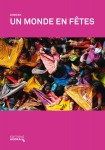 Un monde en f�tes � Dossier