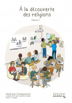 � la d�couverte des religions (vol. 2) � guide pour l�enseignement
